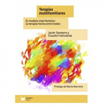 TERAPIAS MULTIFAMILIARES. MODELO INTERFAMILIAR: LA TERAPIA HECHA ENTRE TODOS