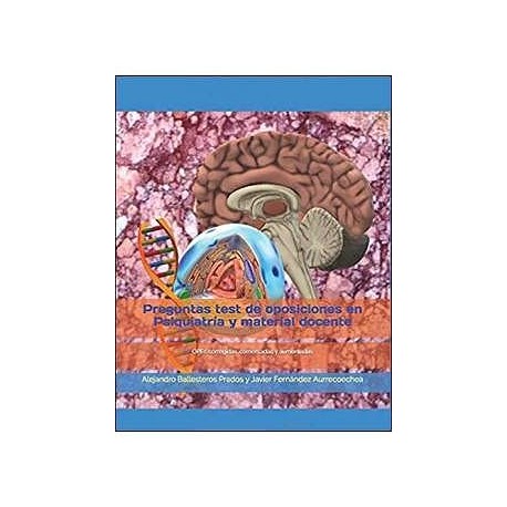 PREGUNTAS TEST DE OPOSICIONES EN PSIQUIATRIA Y MATERIAL DOCENTE