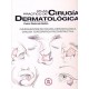 ATLAS PRACTICO DE CIRUGIA DERMATOLOGICA