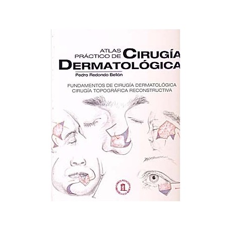 ATLAS PRACTICO DE CIRUGIA DERMATOLOGICA