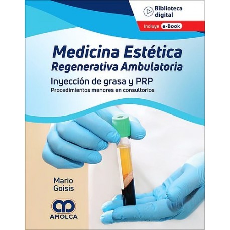 MEDICINA ESTETICA REGENERATIVA AMBULATORIA. INTECCION DE GRASA Y PRP. PROCEDIMIENTOS MENORES EN CONSULTORIO