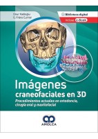 IMAGENES CRANEOFACIALES EN 3D. PROCEDIMIENTOS ACTUALES EN ORTODONCIA, CIRUGIA ORAL Y MAXILOFACIALl