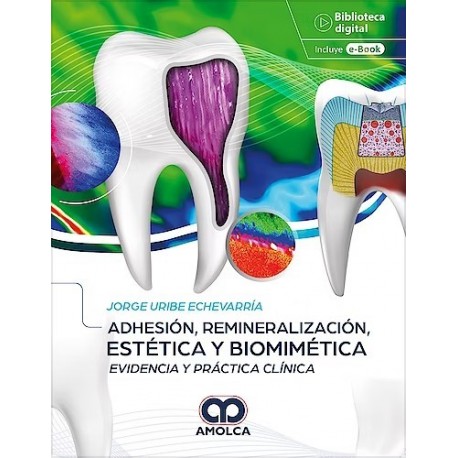 ADHESION, REMINERALIZACION, ESTETICA Y BIOMIMETICA. EVIDENCIA Y PRACTICA CLINICA