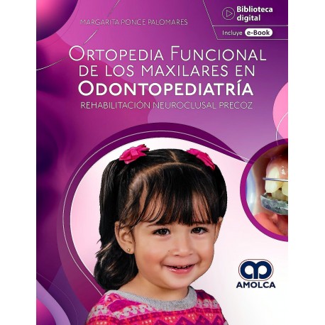 ORTOPEDIA FUNCIONAL DE LOS MAXILARES EN ODONTOPEDIATRIA. REHABILITACION NEUROCLUSAL PRECOZ