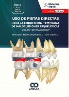 USO DE PISTAS DIRECTAS PARA LA CORRECCION TEMPRANA DE MALOCLUSIONES ESQUELETICAS.