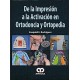 DE LA IMPRESION A LA ACTIVACION EN ORTODONCIA Y ORTOPEDIA