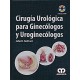 CIRUGIA UROLOGICA PARA GINECOLOGOS Y UROGINECOLOGOS + 2 DVD\.S