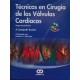 TECNICAS EN CIRUGIA DE LAS VALVULAS CARDIACAS +DVD