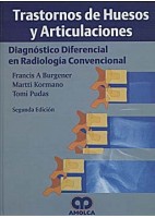 TRASTORNOS DE HUESOS Y ARTICULACIONES. DIAGNOSTICO DIFERENCIAL EN RADIOLOGIA CONVENCIONAL
