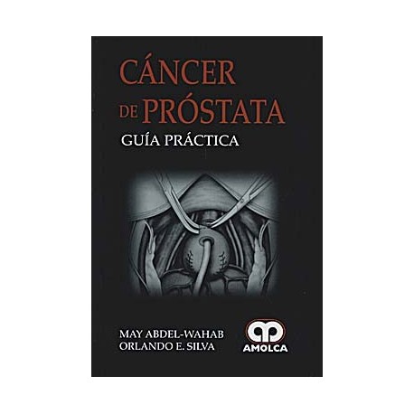 CANCER DE PROSTATA. GUIA PRACTICA