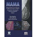 MAMA. DIAGNOSTICO POR IMAGEN. MAMOGRAFIA - ULTRASONOGRAFIA - RESONANCIA MAGNETICA (2 VOLS.)