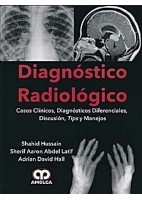 DIAGNOSTICO RADIOLOGICO. CASOS CLINICOS, DIAGNOSTICOS DIFERENCIALES, DISCUSION, TIPS Y MANEJOS