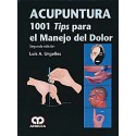 ACUPUNTURA. 1001 TIPS PARA EL MANEJO DEL DOLOR