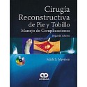 CIRUGIA RECONSTRUCTIVA DE PIE Y TOBILLO. MANEJO DE COMPLICACIONES + DVD