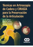 TECNICAS EN ARTROSCOPIA DE CADERA Y CIRUGIA PARA LA PRESERVACION DE LA ARTICULACION