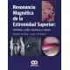 RESONANCIA MAGNETICA DE LA EXTREMIDAD SUPERIOR: HOMBRO, CODO, MUÃ ECA Y MANO