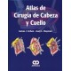 ATLAS DE CIRUGIA DE CABEZA Y CUELLO