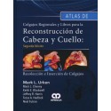 ATLAS DE COLGAJOS REGIONALES Y LIBRES PARA LA RECONSTRUCCION DE CABEZA Y CUELLO. RECOLECCION E INSERCION DE COLGAJOS