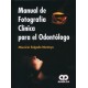 MANUAL DE FOTOGRAFIA CLINICA PARA EL ODONTOLOGO