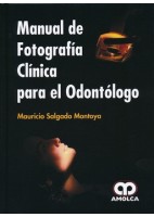 MANUAL DE FOTOGRAFIA CLINICA PARA EL ODONTOLOGO