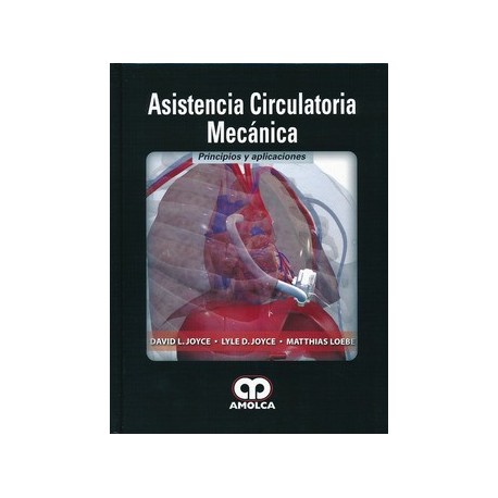 ASISTENCIA CIRCULATORIA MECANICA. PRINCIPIOS Y APLICACIONES