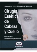 CIRUGIA ESTETICA DE CABEZA Y CUELLO (MCGRAW-HILL ATLAS DE CIRUGIA PLASTICA)