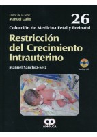 RESTRICCION DEL CRECIMIENTO INTRAUTERINO + DVD (COLECCION DE MEDICINA FETAL Y PERINATAL, VOL. 26)