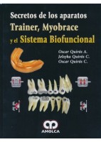 SECRETOS DE LOS APARATOS TRAINER, MYOBRACE Y EL SISTEMA BIOFUNCIONAL