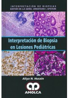 INTERPRETACION DE BIOPSIA EN LESIONES PEDIATRICAS (INTERPRETACION DE BIOPSIAS)