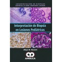 INTERPRETACION DE BIOPSIA EN LESIONES PEDIATRICAS (INTERPRETACION DE BIOPSIAS)
