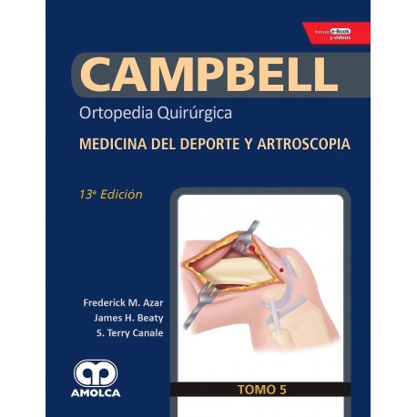 CAMPBELL ORTOPEDIA QUIRURGICA (TOMO 5) MEDICINA DEL DEPORTE Y ARTROSCOPIA