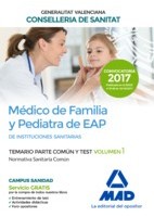 MEDICO DE FAMILIA Y PEDIATRA DE EAP INSTITUCIONES SANITARIAS CONSELLERIA SANITAT COMUNIDAD VALENCIANA. TEMARIO PARTE COMUN Y TEST. VOLUMEN 1 NORMATIVA SANITARIA