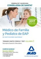 MEDICO DE FAMILIA Y PEDIATRA DE EAP INSTITUCIONES SANITARIAS CONSELLERIA SANITAT COMUNIDAD VALENCIANA. TEMARIO PARTE COMUN Y TEST. VOLUMEN 2 NORMATIVA GENERAL E INFORMATICA