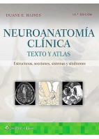 NEUROANATOMIA CLINICA. TEXTO Y ATLAS. ESTRUCTURAS, SECCIONES, SISTEMAS Y SINDROMES