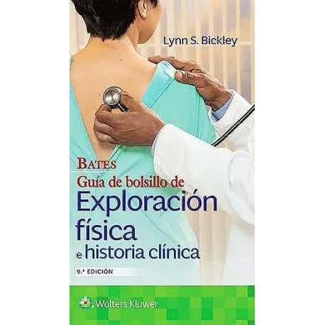 BATES GUIA DE BOLSILLO DE EXPLORACION FISICA E HISTORIA CLINICA