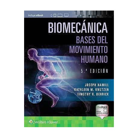 BIOMECANICA. BASES DEL MOVIMIENTO HUMANO ( INCLUYE EBOOK Y CONTENIDO ADICIONAL EN LINEA)
