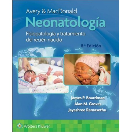 AVERY Y MACDONALD NEONATOLOGIA. FISIOPATOLOGIA Y TRATAMIENTO DEL RECIEN NACIDO