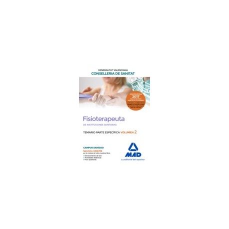 FISIOTERAPEUTA INSTITUCIONES SANITARIAS CONSELLERIA SANITAT COMUNIDAD VALENCIANA. TEMARIO PARTE ESPECIFICA VOLUMEN 2
