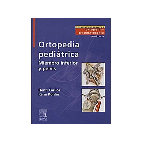 ORTOPEDIA PEDIATRICA. MIEMBRO INFERIOR Y PELVIS