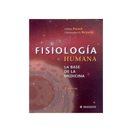 FISIOLOGIA HUMANA. LA BASE DE LA MEDICINA