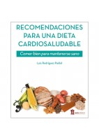 RECOMENDACIONES PARA UNA DIETA CARDIOSALUDABLE. COMER BIEN PARA MANTENERSE SANO