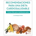 RECOMENDACIONES PARA UNA DIETA CARDIOSALUDABLE. COMER BIEN PARA MANTENERSE SANO