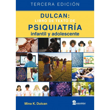 DULCAN: LIBRO DE TEXTO DE PSIQUIATRIA INFANTIL Y ADOLESCENTE