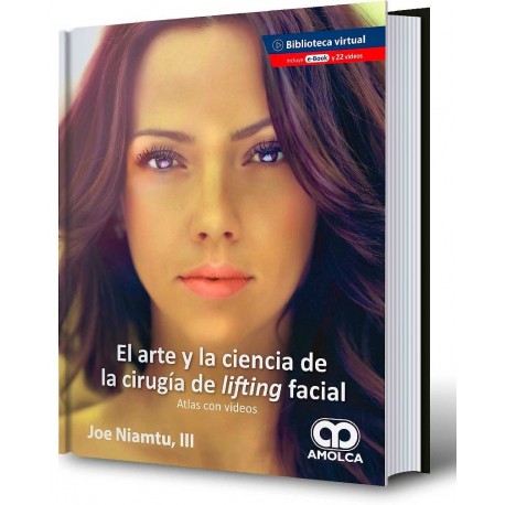 EL ARTE Y LA CIENCIA DE LA CIRUGIA DE LIFTING FACIAL. ATLAS CON VIDEO INCLUYE EBOOK Y 22 VIDEOS)