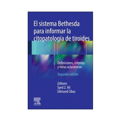 EL SISTEMA BETHESDA PARA INFORMAR LA CITOPATOLOGIA DE TIROIDES. DEFINICIONES, CRITERIOS Y NOTAS ACLARATORIAS