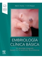 EMBRIOLOGIA CLINICA BASICA. UN ABORDAJE INTEGRADO BASADO EN LA RESOLUCION DE PROBLEMAS (INCLUYE VERSION DIGITAL EN INGLES)