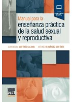 MANUAL PARA LA ENSEÑANZA PRACTICA DE LA SALUD SEXUAL Y REPRODUCTIVA (INCLUYE CONTENIDO DIGITAL)