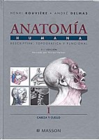 ANATOMIA HUMANA DESCRIPTIVA, TOPOGRAFICA Y FUNCIONAL. TOMO I. CABEZA Y CUELLO