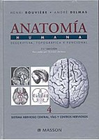 ANATOMIA HUMANA DESCRIPTIVA, TOPOGRAFICA Y FUNCIONAL. TOMO IV. SISTEMA NERVIOSO CENTRAL. VIAS Y CENTROS NERVIOSOS