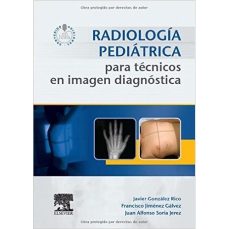 RADIOLOGIA PEDIATRICA PARA TECNICOS EN IMAGEN DIAGNOSTICA + ACCESO WEB